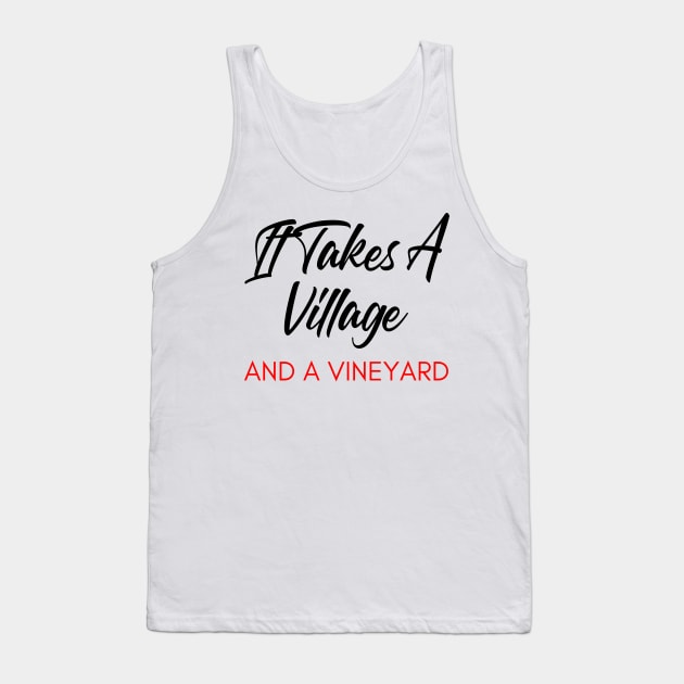 It Takes A Village And A Vineyard. Funny Wine Lover Quote. Black and Red Tank Top by That Cheeky Tee